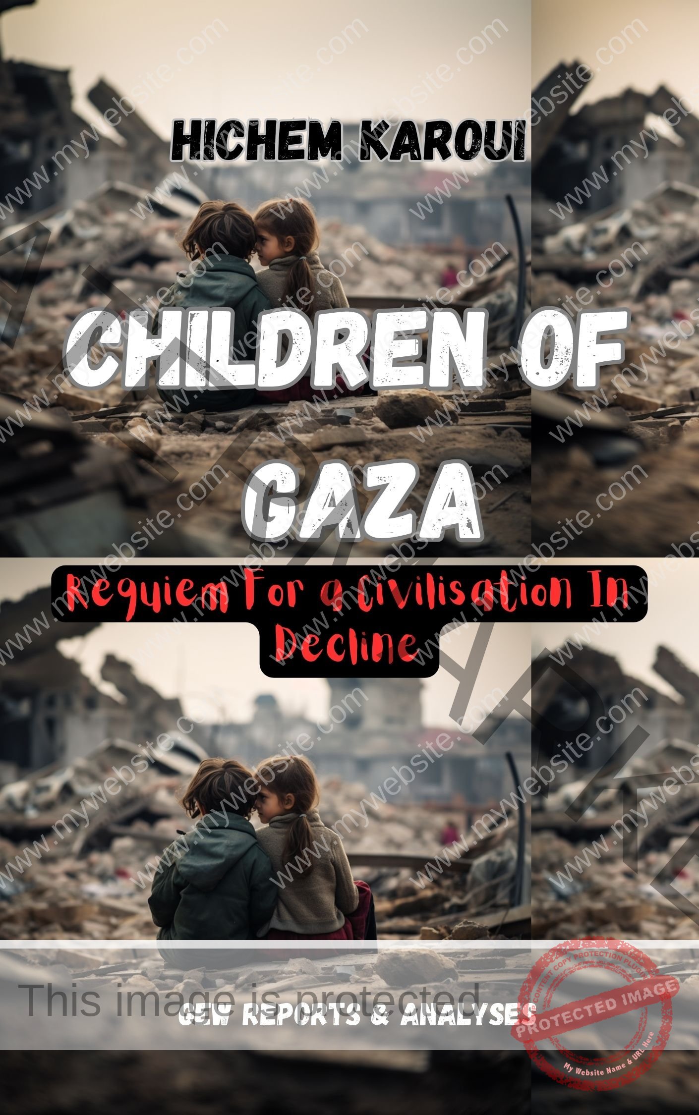 Extracts From: Children of Gaza: Requiem For a Civilisation In Decline