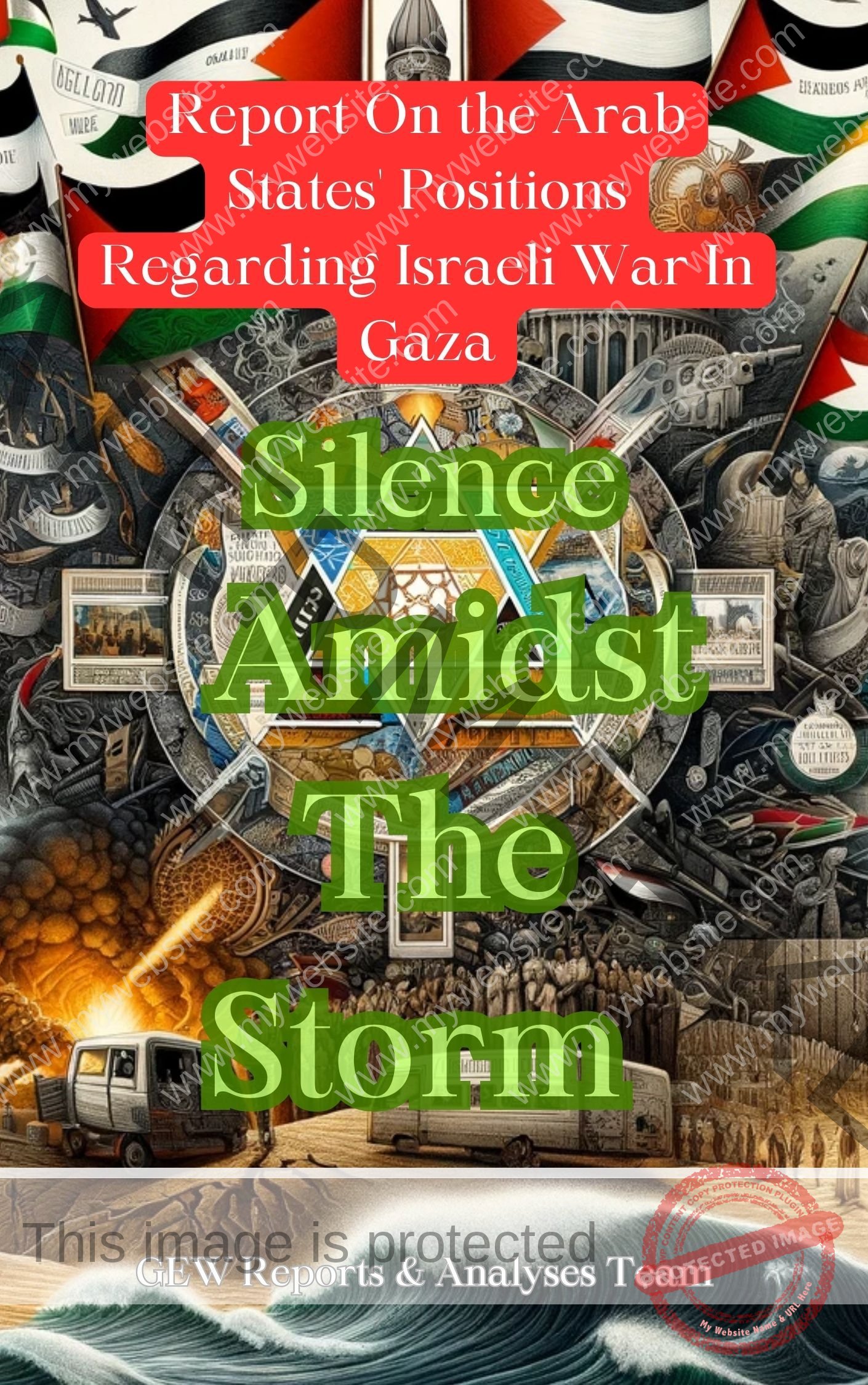 Silence Amidst The Storm: Report On the Arab States’ Positions Regarding Israeli War In Gaza