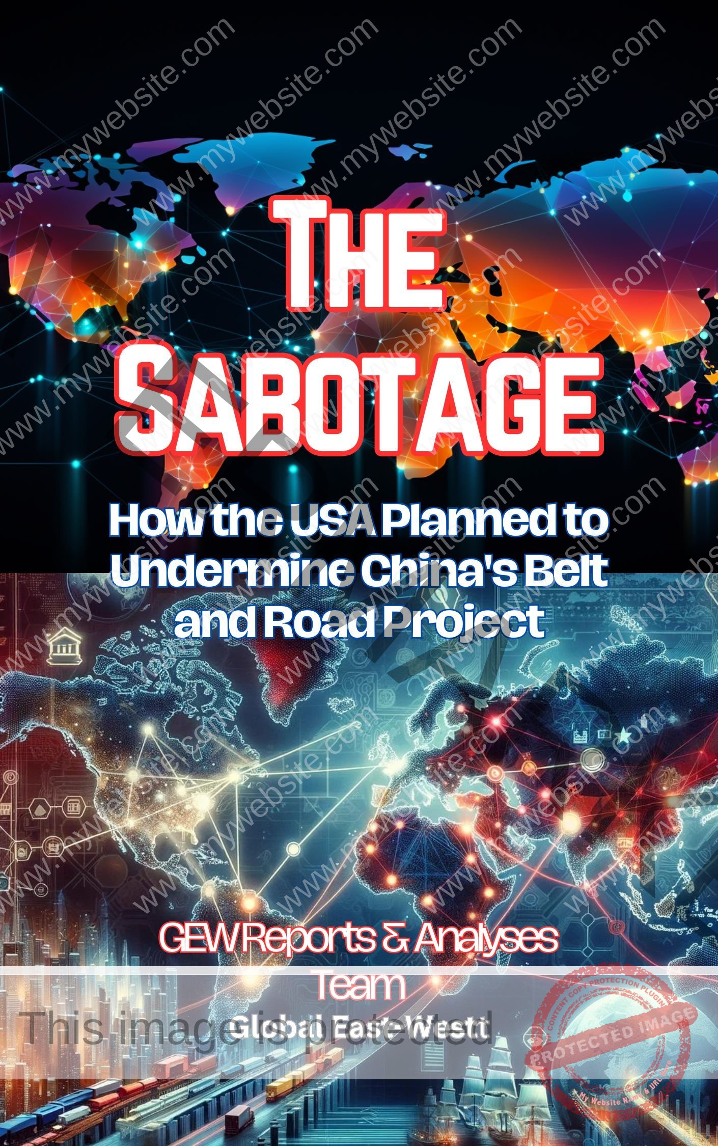 The Sabotage: How the USA Planned to Undermine China’s Belt and Road Project