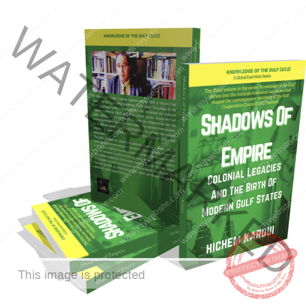 Shadows of Empire: Colonial Legacies and the Birth of Modern Gulf States.